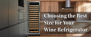 Wine Refrigerator Dimensions: Choosing the Best Size For Your Wine Collection