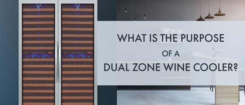 What is the Purpose of a Dual Zone Wine Cooler?