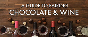 A Guide to Pairing Chocolate and Wine